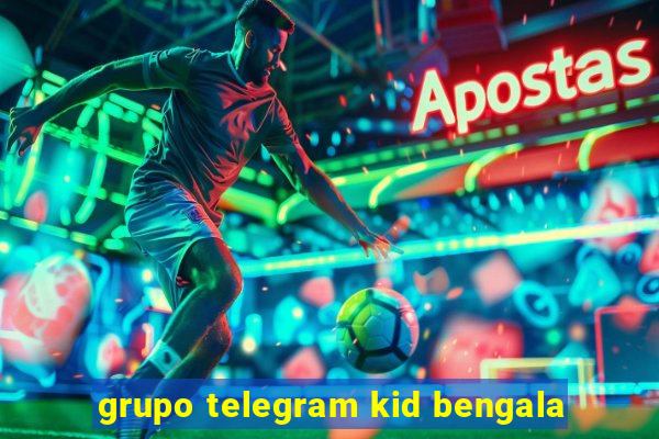 grupo telegram kid bengala